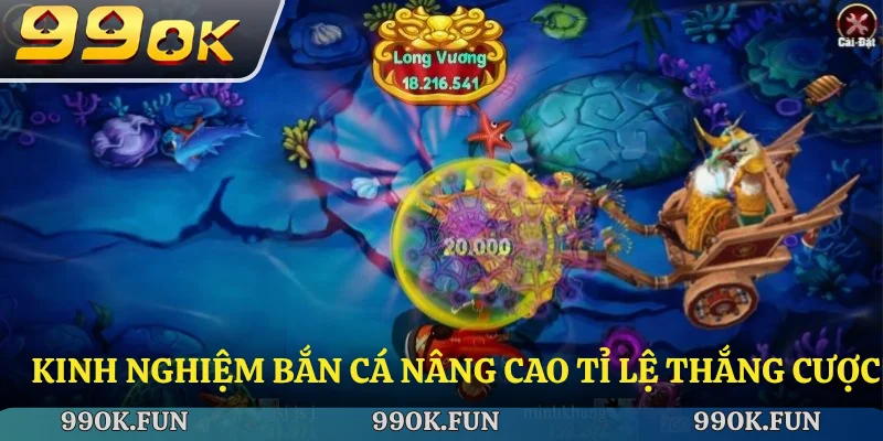 Kinh nghiệm bắn cá nâng cao tỉ lệ thắng cược